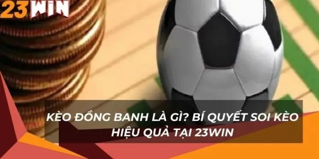 Tìm hiểu chi tiết kèo nhà cái 23WIN trực tuyến